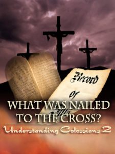 What was Nailed to the Cross? | Understanding Colossians 2 (Thumbnail)